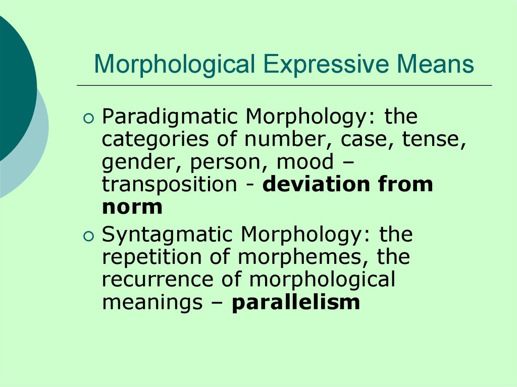 Language 7. Morphological expressive means. Syntagmatic Morphology. Morphological Paradigm. Stylistic Morphology.