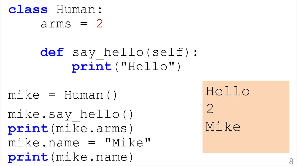 Класс human. Def hello Def_say hello. Print(“hello” * 3). Hello my name is Mike. Def Print.