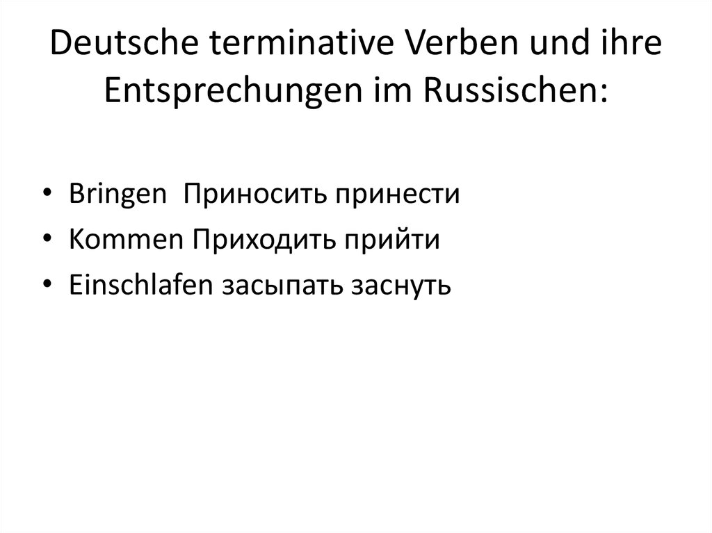 Deutsche terminative Verben und ihre Entsprechungen im Russischen: