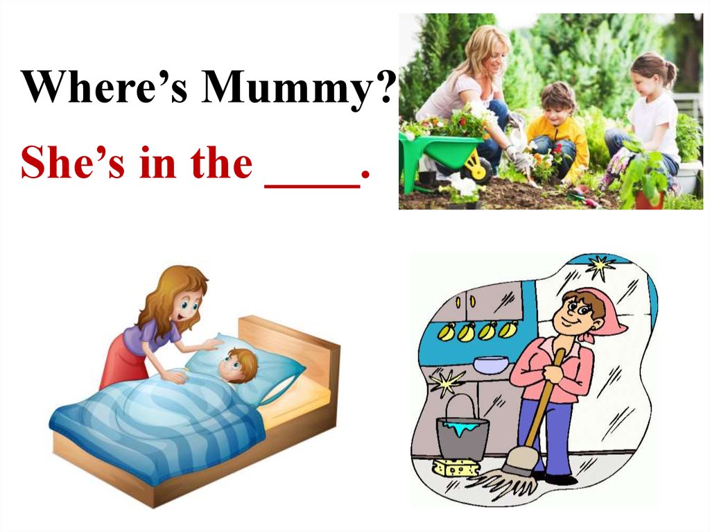 Where s she from. Where's Mummy. Полная форма where's Mummy. Where's Mummy she's in the. Where is Mummy? She is in the.