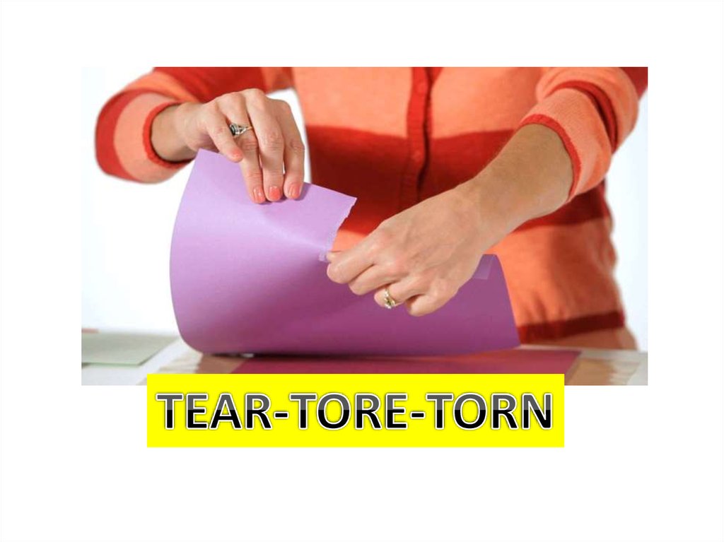 Tear tore перевод. Формы Tore. Tear Tore. Tear Irregular verb. Tear Tore torn.