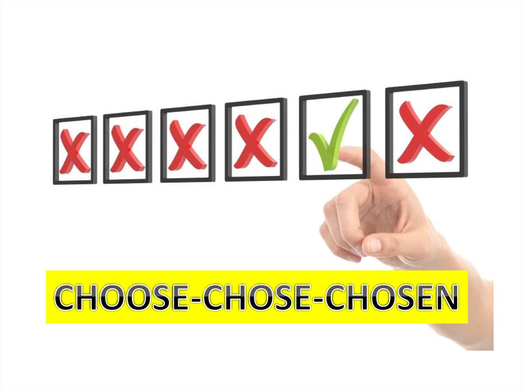 Choose chose chosen перевод. Choose chose chosen. Choose.