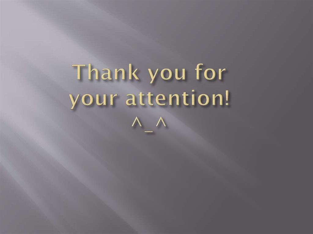 Thank you for your attention! ^_^