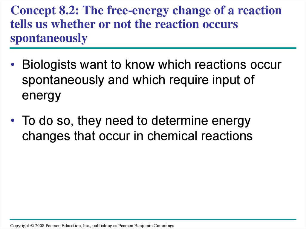 Concept 8.2: The free-energy change of a reaction tells us whether or not the reaction occurs spontaneously