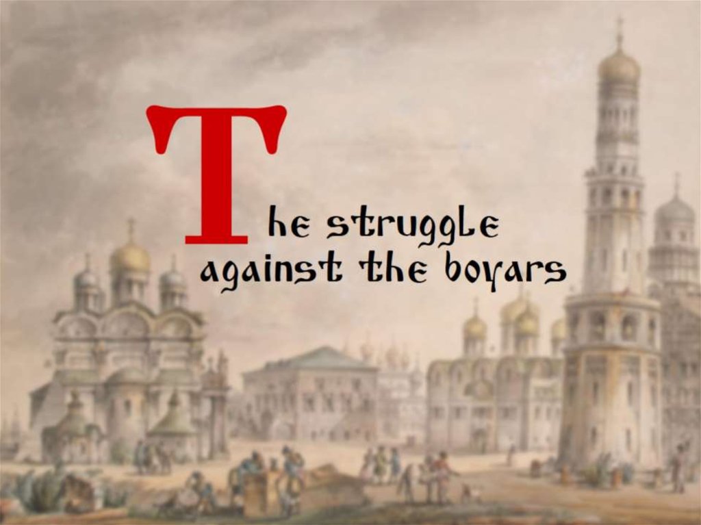 he struggle against the boyars