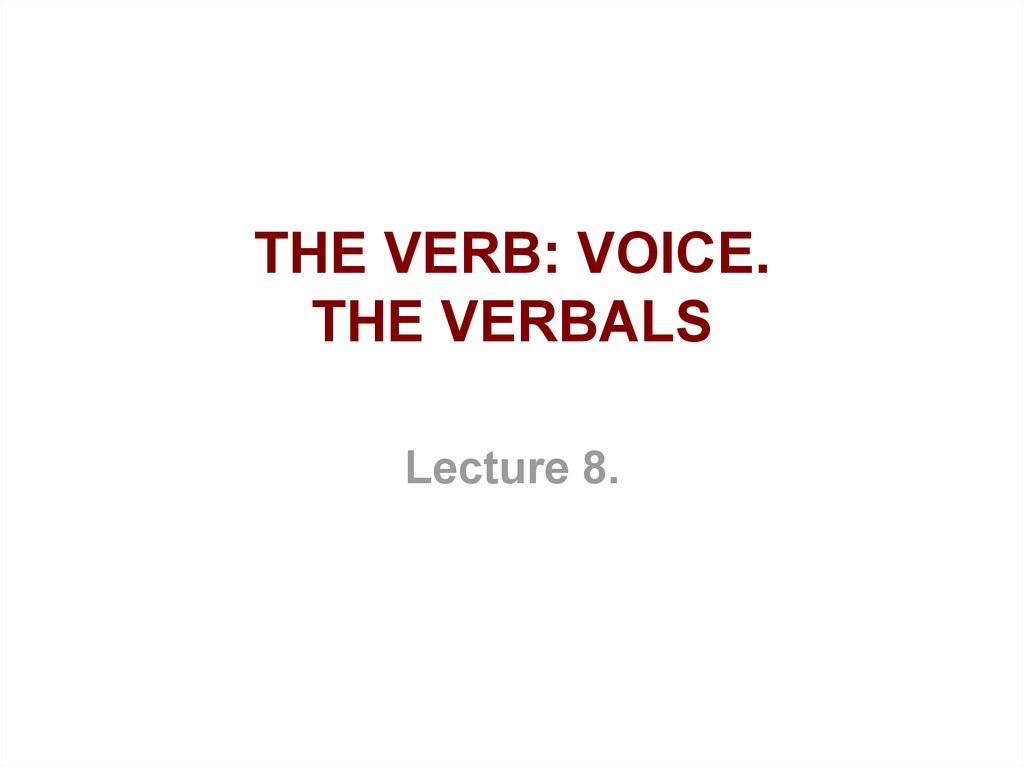 Verb voice. Тема the verbals объяснение.