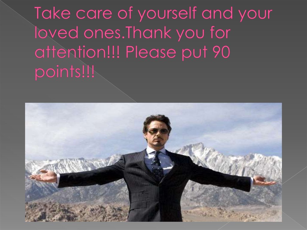 Take care of yourself and your loved ones.Thank you for attention!!! Please put 90 points!!!