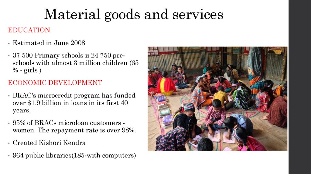 Material goods and services