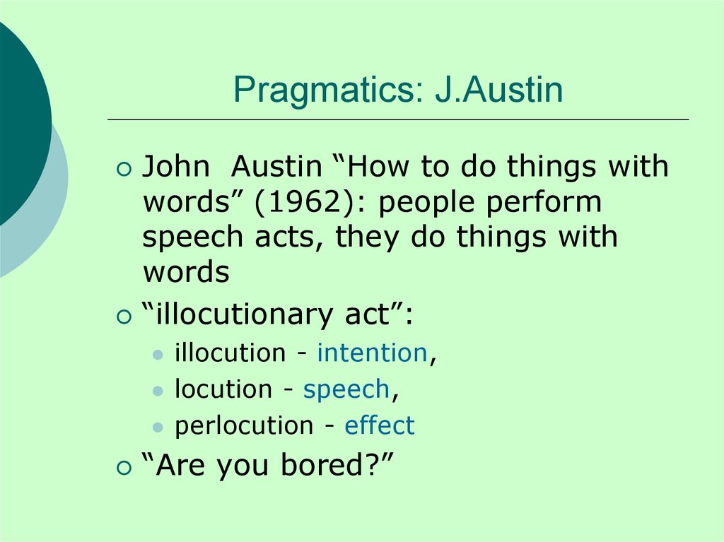 Pragmatics: J.Austin