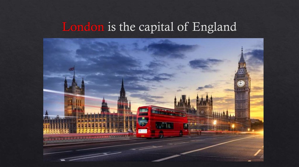 London is the capital of England