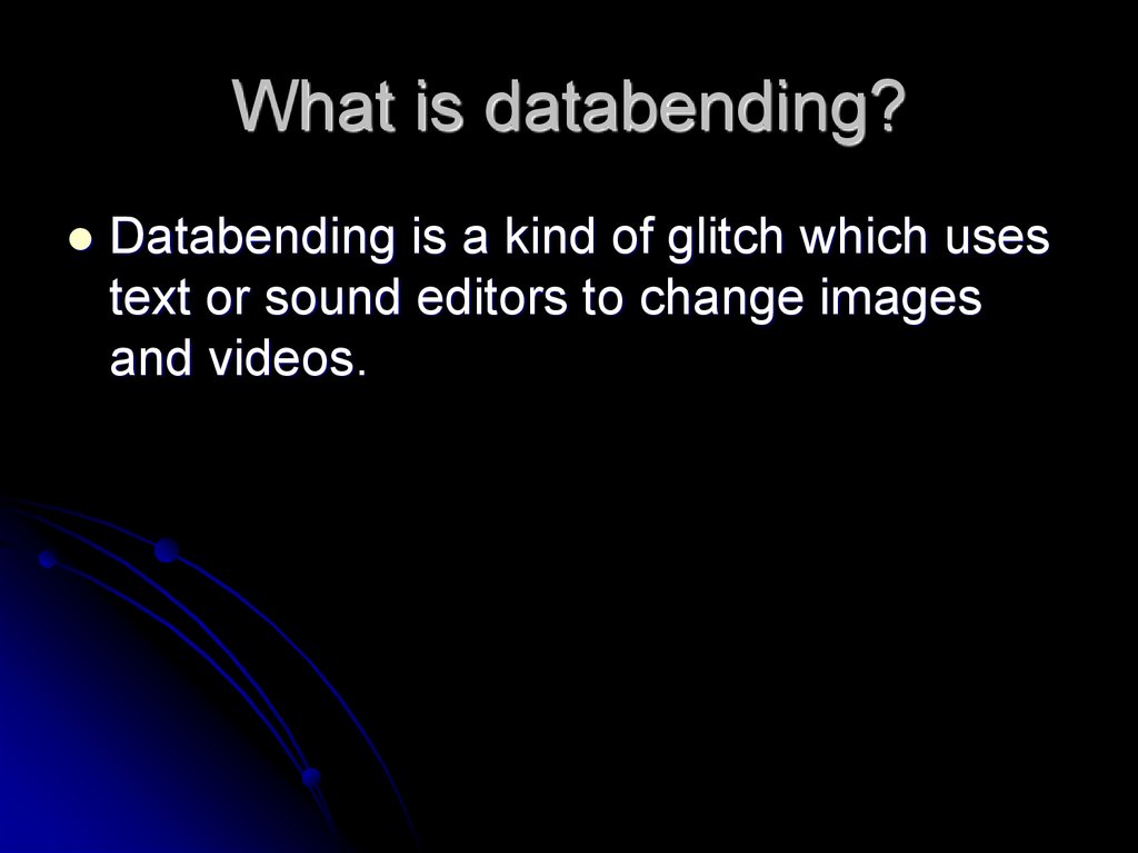 Databending how to change pictures without graphic editors