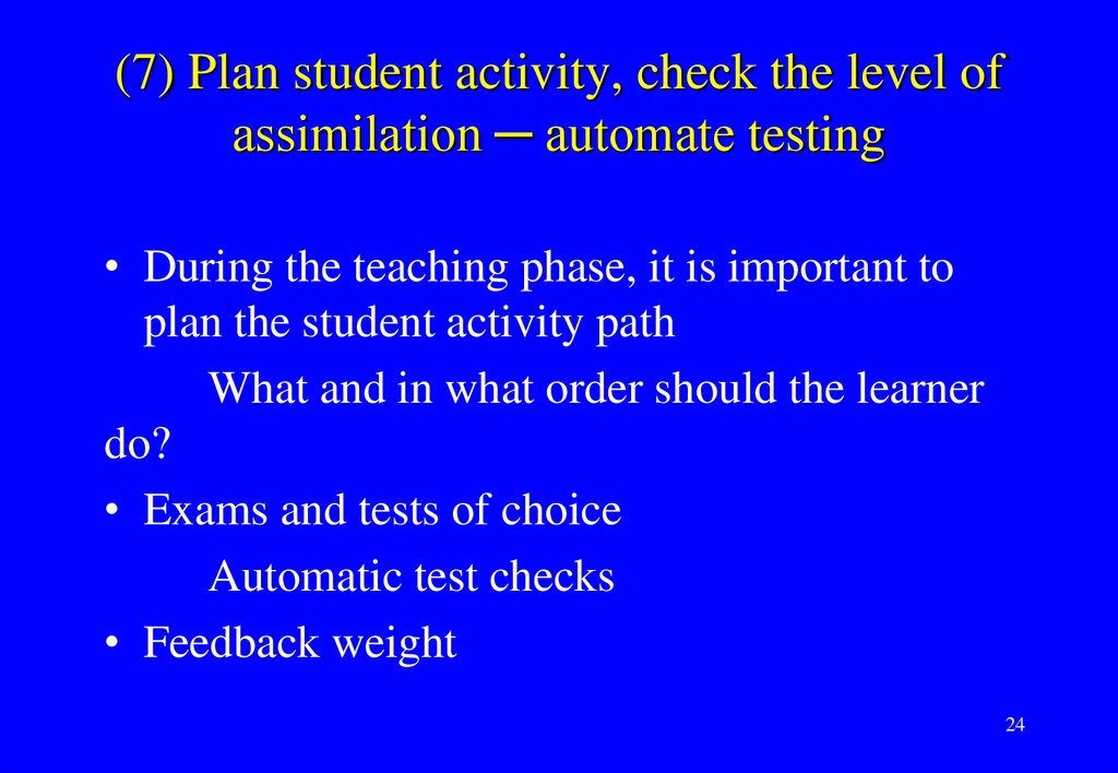 (7) Plan student activity, check the level of assimilation ─ automate testing