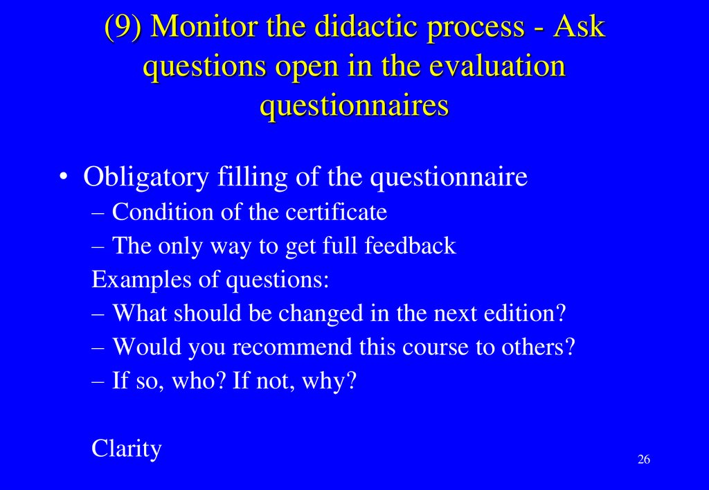 (9) Monitor the didactic process - Ask questions open in the evaluation questionnaires