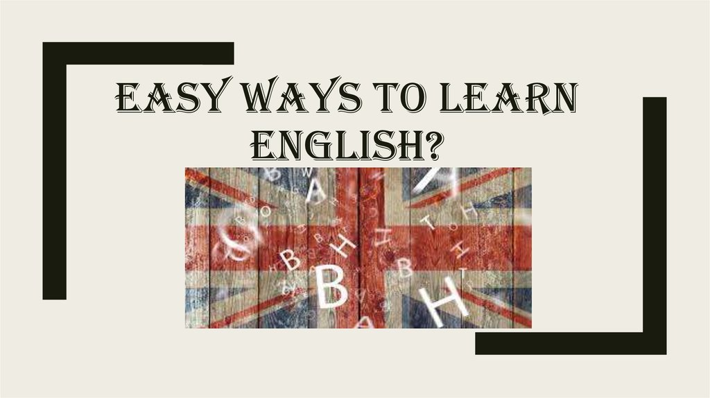 Easy ways to learn English - online presentation