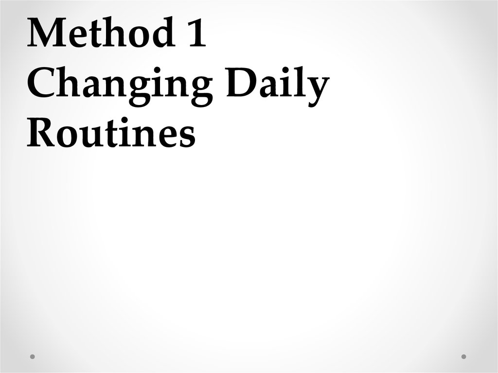 Method 1 Changing Daily Routines