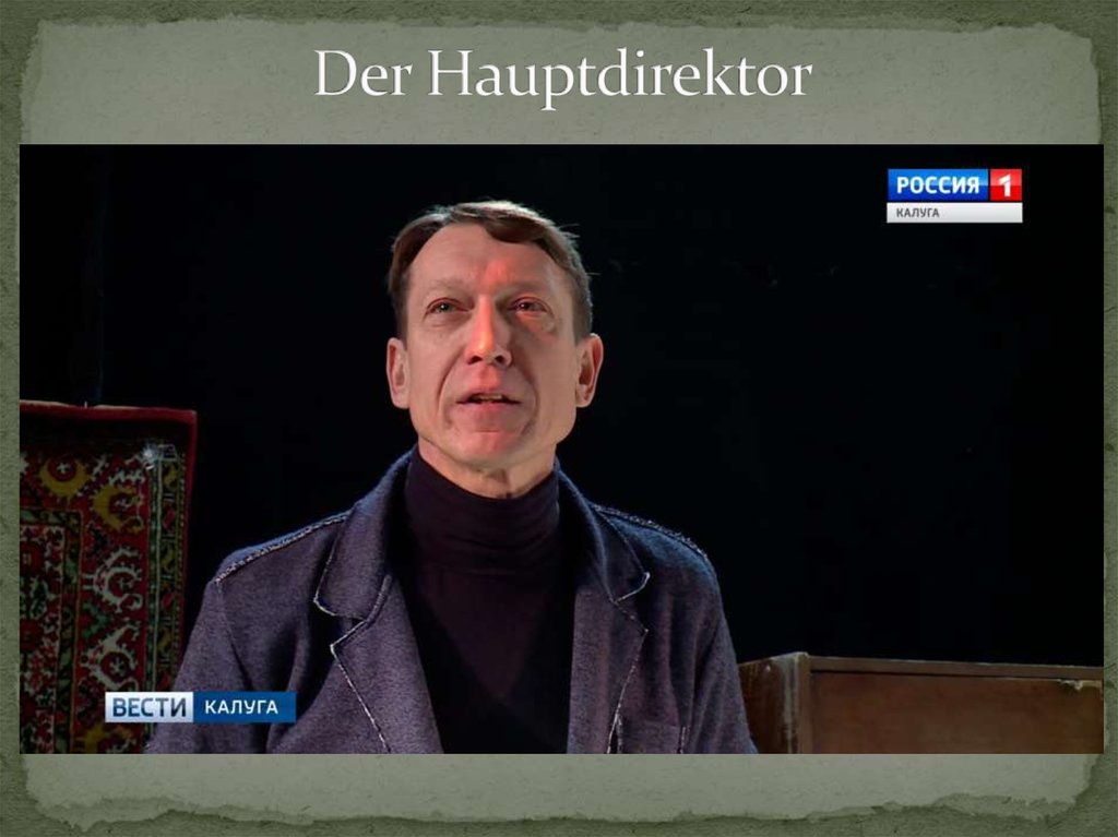 Der Hauptdirektor