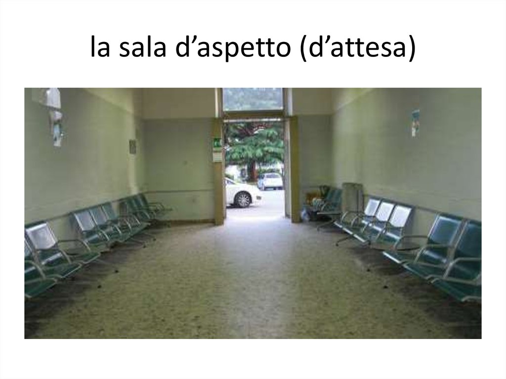 la sala d’aspetto (d’attesa)