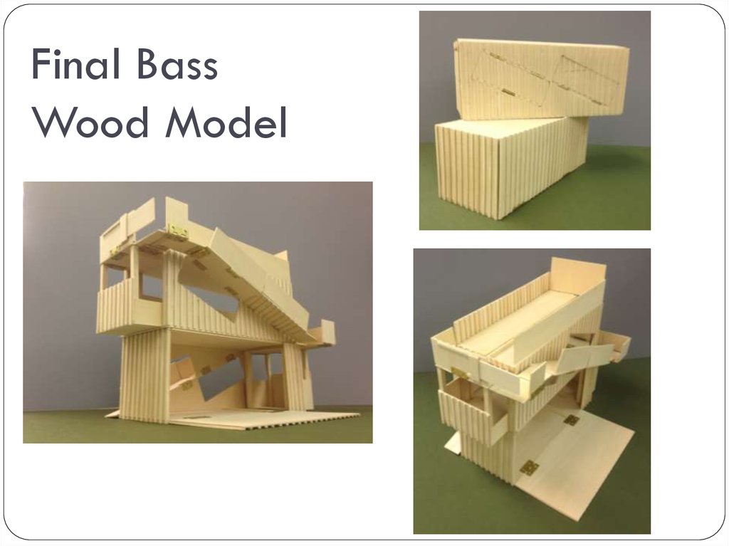 Final Bass Wood Model