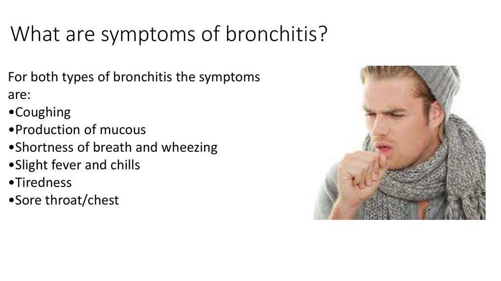 What are symptoms of bronchitis?
