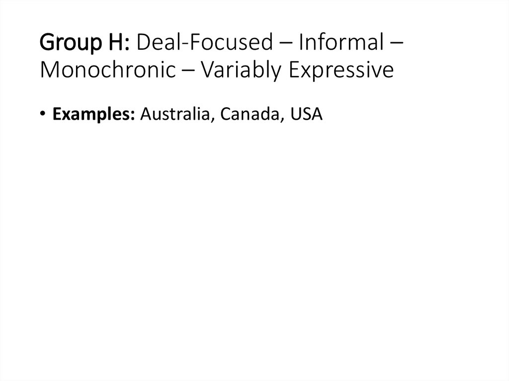 Group H: Deal-Focused – Informal – Monochronic – Variably Expressive