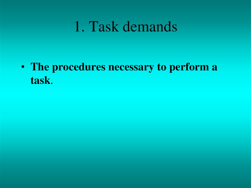 1. Task demands