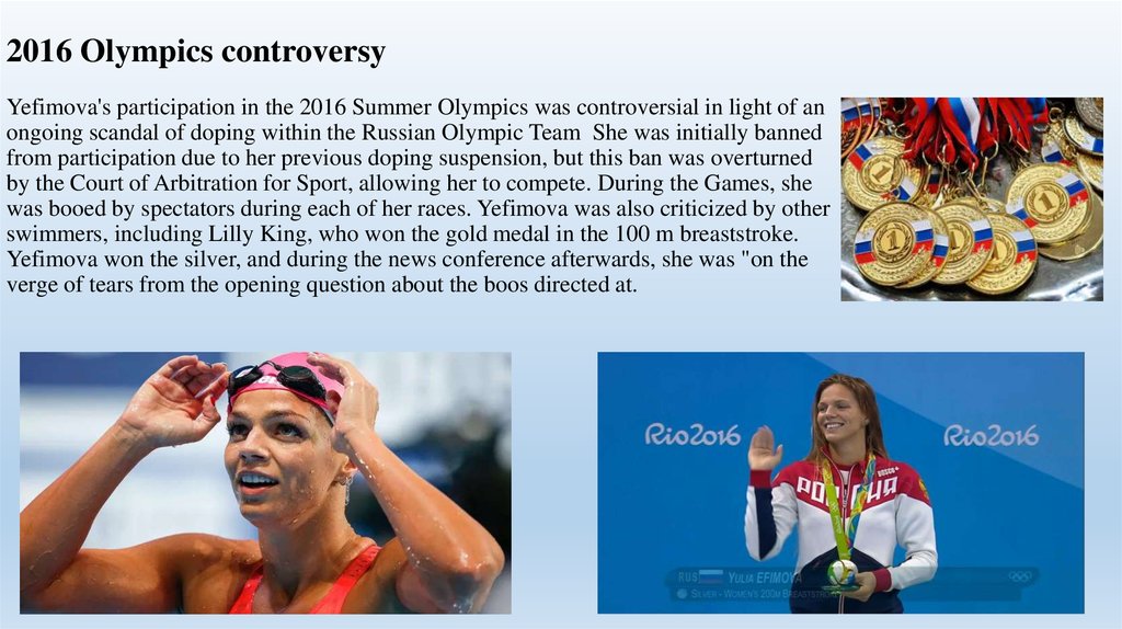 2016 Olympics controversy Yefimova's participation in the 2016 Summer Olympics was controversial in light of an ongoing scandal