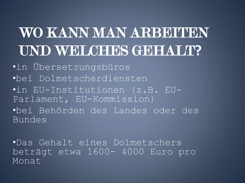 Wo kann man Arbeiten und welches Gehalt?