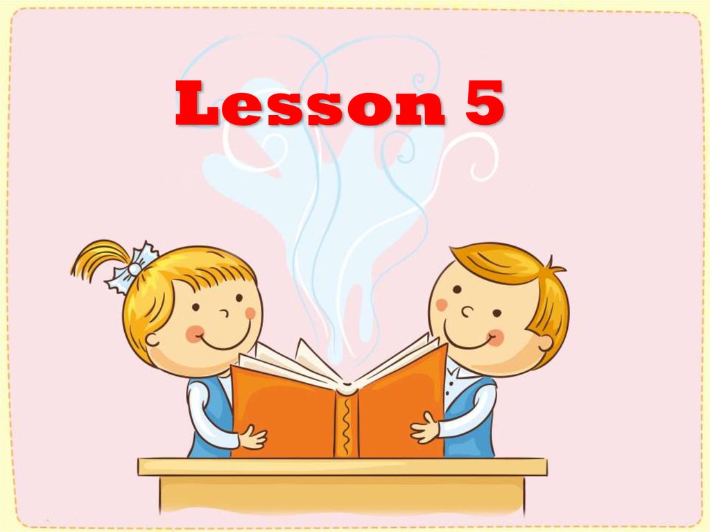 Урок 5 3 4. Lesson 5. 5 Уроков. Картинка Lesson two. Бесплатно уроки для 4-5.