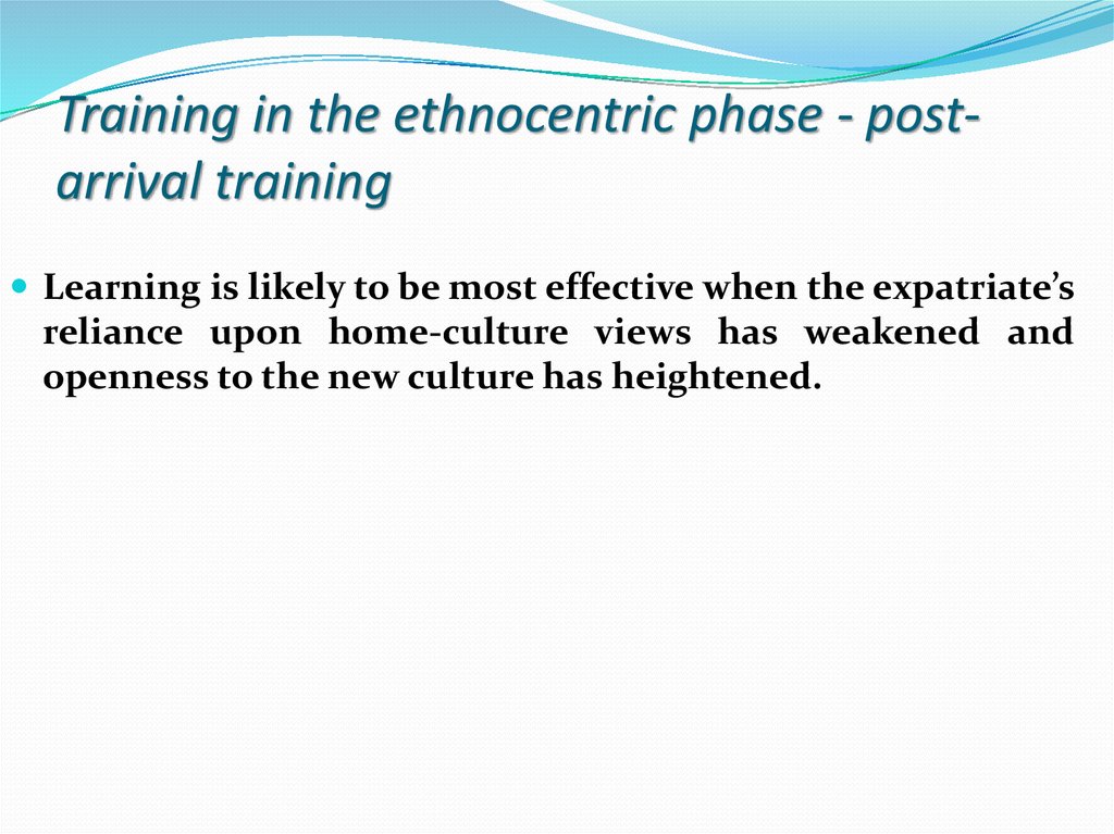 Training in the ethnocentric phase - post-arrival training