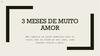 3 Meses de muito amor