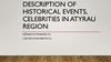 Description of historical events, celebrities in atyrau region