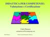 DIDATTICA PER COMPETENZE: Valutazione e Certificazione