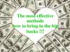 The most effective methods how to bring in the big bucks