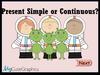 Present Simple or Continuous
