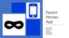 Parent Heroes App