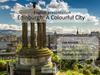 Edinburgh: A Colourful City