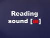 Reading sound [æ]
