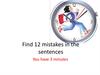 Find 12 mistakes in the sentences