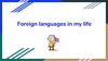 Foreign languages in my life