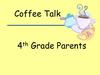 Coffee Talk 4th 4 Grade Parents