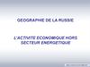 Geographie de la Russie. L’activite economique hors secteur energetique