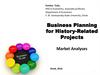 Business Planning for History-Related Projects. Market Analyses