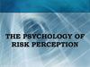 The psychology of risk perception