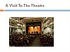 A visit to the theatre