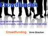 Crowdfunding. If you had the money