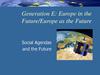 Generation E: Europe in the Future/Europe as the Future
