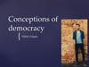 Conseptions of democracy