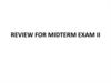 Review for midterm exam II
