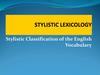 Stylistic lexicology. Stylistic classification of the english vocabulary