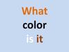 What color is it